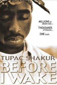 Tupac Shakur: Прежде, чем я проснусь (2001)