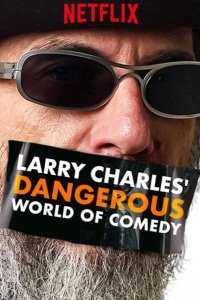 Larry Charles' Dangerous World of Comedy